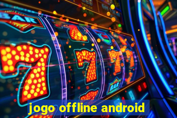 jogo offline android